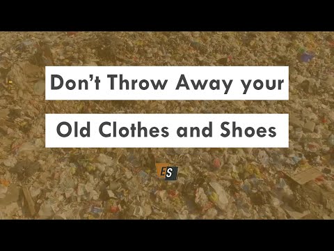 Don't Throw Away Your Old Clothes and Shoes!