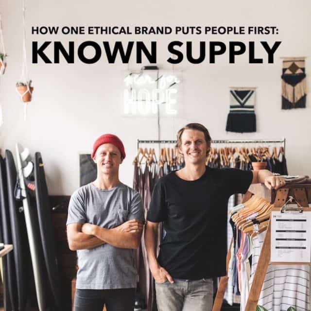 How One Ethical Brand Puts People First KNOWN SUPPLY EcoStylist