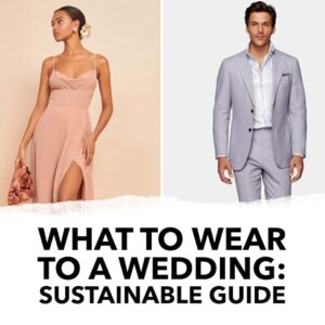 What to Wear to a Wedding Sustainable and Ethical Dresses and Suits